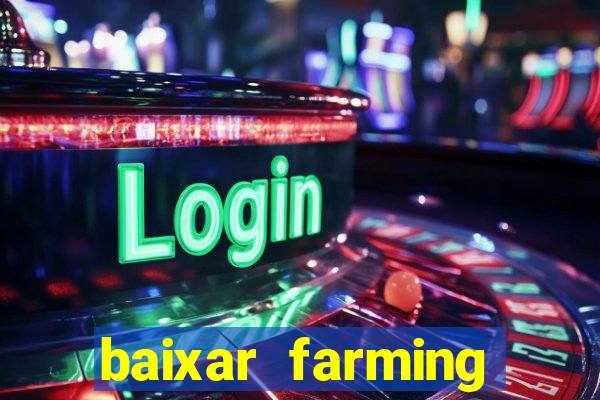 baixar farming simulator 18 dinheiro infinito